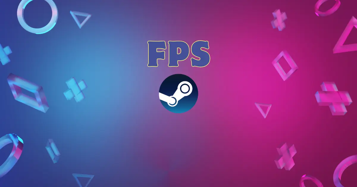 Steam FPS Sayacı Nedir