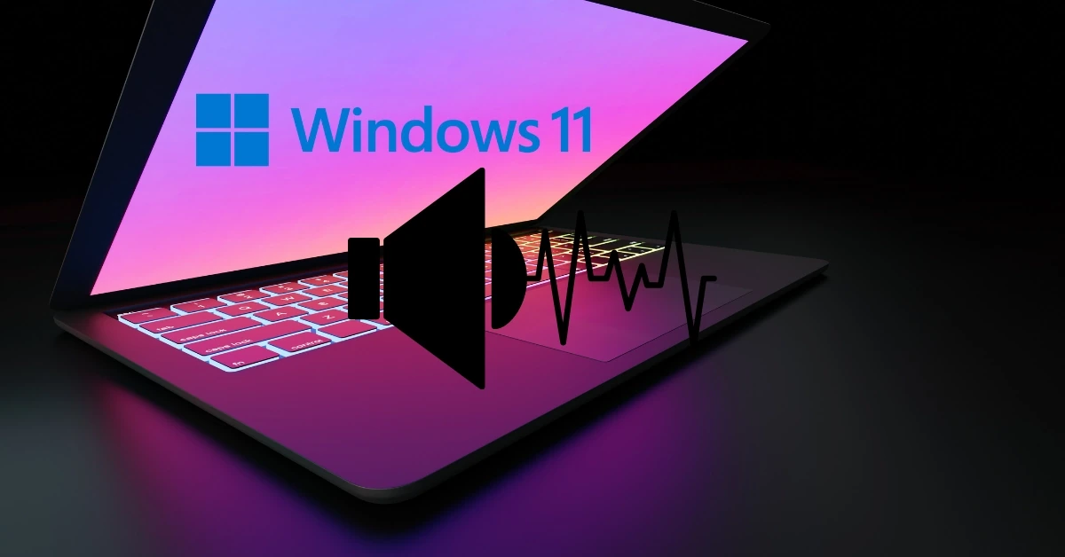 Windows 11 Bilgisayardan Ses Gelmiyor Nedir