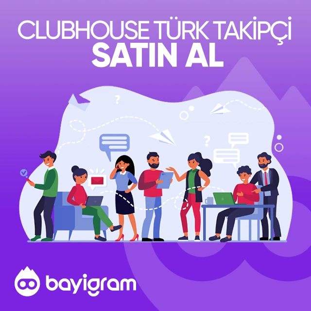clubhouse türk takipçi satın al