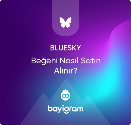 BlueSky Beğeni Nasıl Satın Alınır?