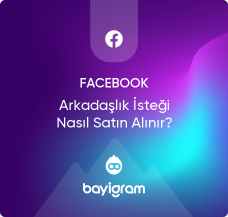 Facebook Arkadaşlık İsteği Nasıl Satın Alınır?