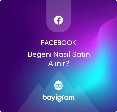 Facebook Beğeni Nasıl Satın Alınır?
