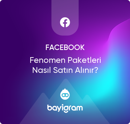 Facebook Fenomen Paketleri Nasıl Satın Alınır?