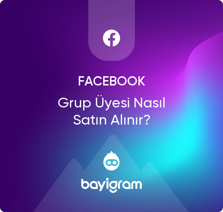 Facebook Grup Üyesi Nasıl Satın Alınır? Facebook Grup Üyesi Nasıl Satın Alınır?