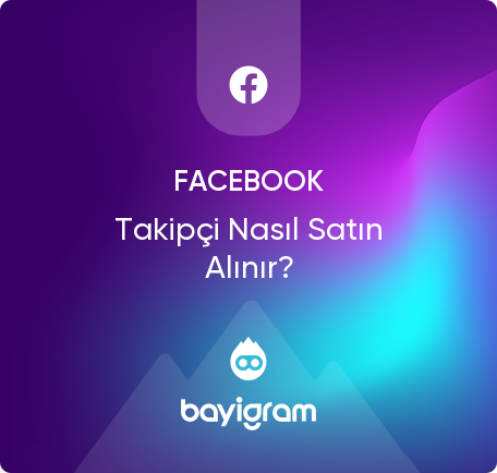Facebook Takipçi Nasıl Satın Alınır?