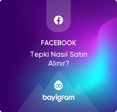 Facebook Tepki Nasıl Satın Alınır?