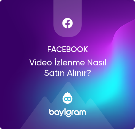 Facebook Video İzlenme Nasıl Satın Alınır?