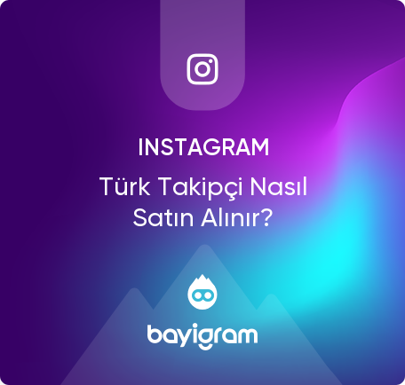 Instagram Türk Takipçi Nasıl Satın Alınır?