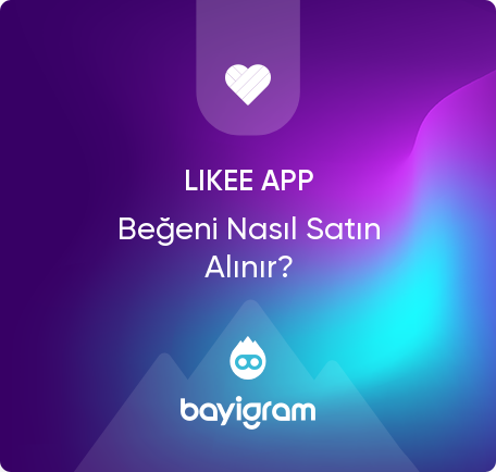Likee App Beğeni Nasıl Satın Alınır?