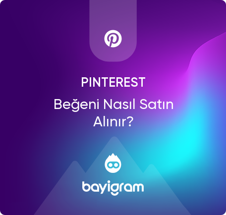 Pinterest Beğeni Nasıl Satın Alınır? Pinterest Beğeni Nasıl Satın Alınır?
