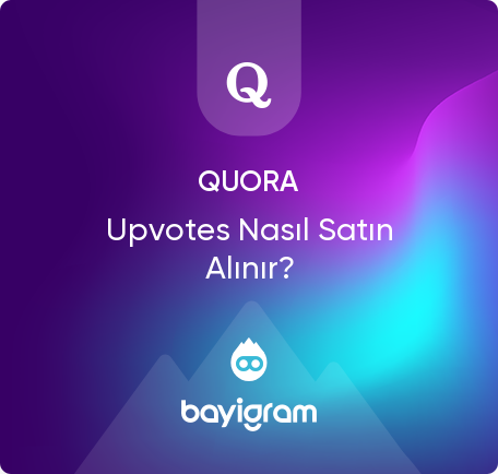 Quora Upvotes Nasıl Satın Alınır? Quora Upvotes Nasıl Satın Alınır?