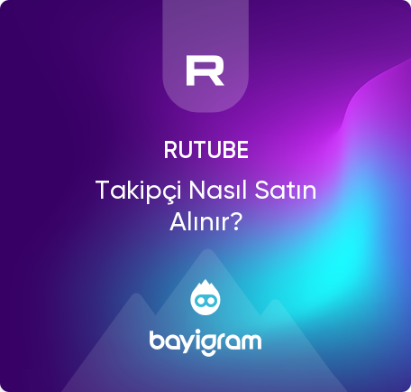 Rutube Takipçi Nasıl Satın Alınır?