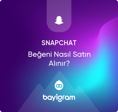 Snapchat Beğeni Nasıl Satın Alınır?