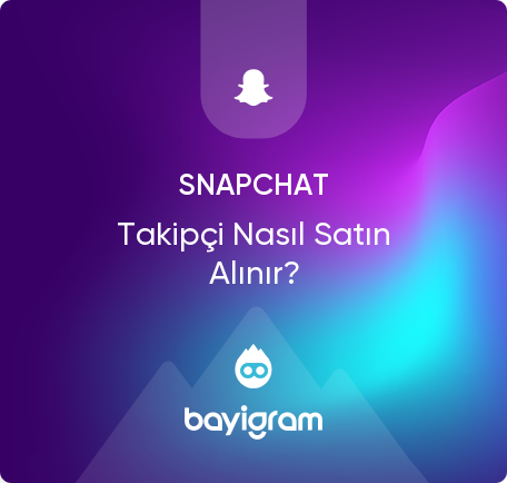 Snapchat Takipçi Nasıl Satın Alınır?