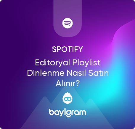 Spotify Editoryal Playlist Dinlenme Nasıl Satın Alınır?