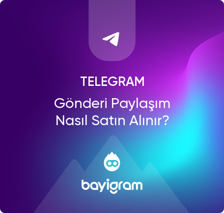 Telegram Gönderi Paylaşım Nasıl Satın Alınır?