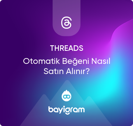 Threads Otomatik Beğeni Nasıl Satın Alınır?