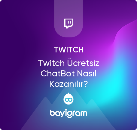 Twitch Ücretsiz ChatBot Twitch Ücretsiz ChatBot