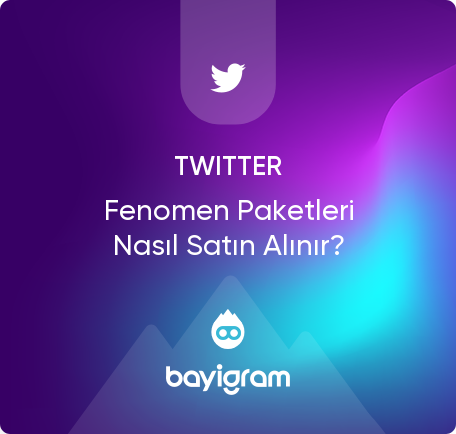 Twitter Fenomen Paketleri Nasıl Satın Alınır?