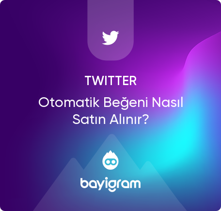 Twitter Otomatik Beğeni Nasıl Satın Alınır?