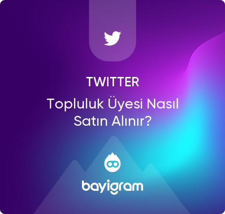 Twitter Topluluk Üyesi Nasıl Satın Alınır?