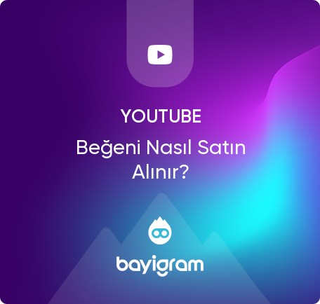 Youtube Beğeni Nasıl Satın Alınır?