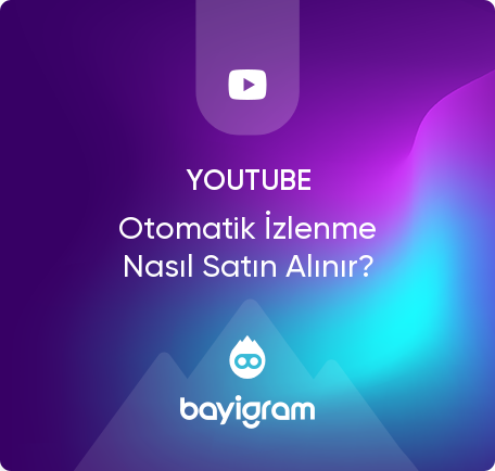 Youtube Otomatik İzlenme Nasıl Satın Alınır?