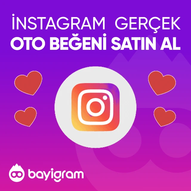 instagram gerçek oto beğeni satın al