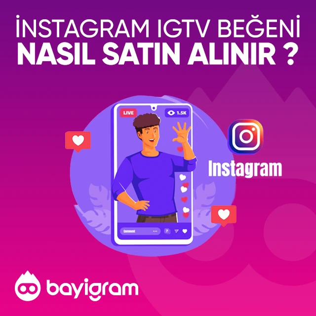 Instagram IGTV Beğeni  Nasıl Satın Alınır?