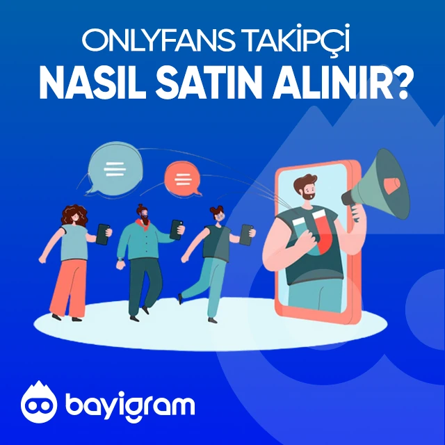 OnlyFans Takipçi  Nasıl Satın Alınır?