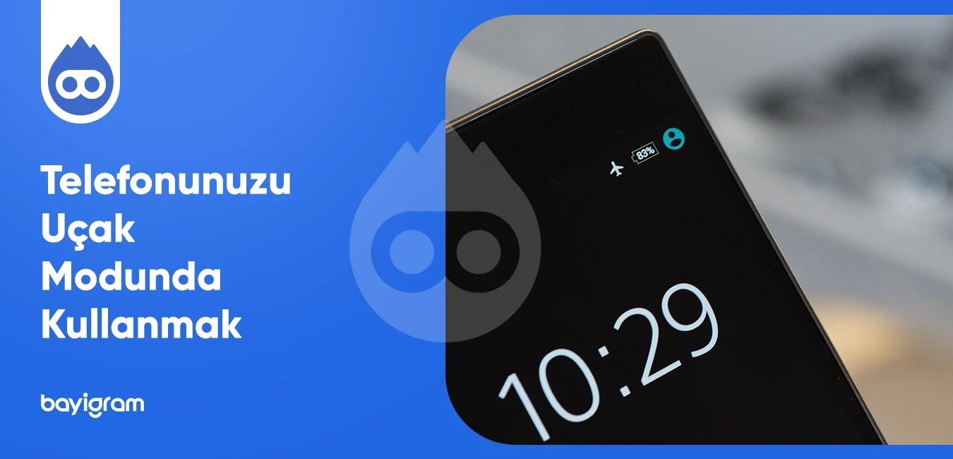 Telefonunuzu Uçak Modunda Kullanmak