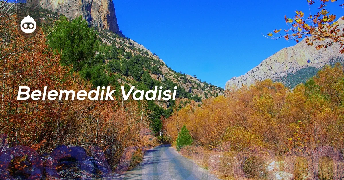 Adana Gezilecek Yerler Belemedik Vadisi