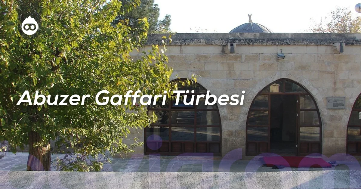 Adıyaman Gezilecek Yerler Abuzer Gaffari Türbesi
