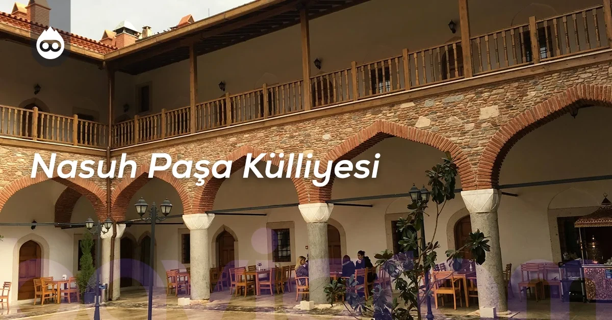 Aydın Gezilecek Yerler Nasuh Paşa Külliyesi