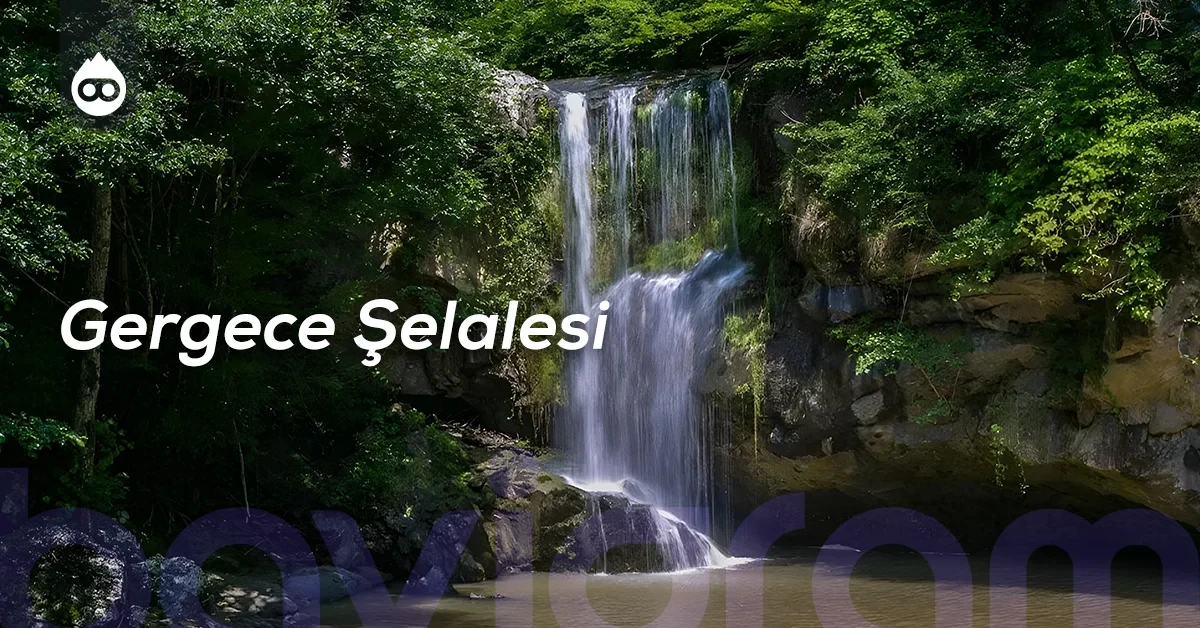 Bartın Gezilecek Yerler Gergece Şelalesi