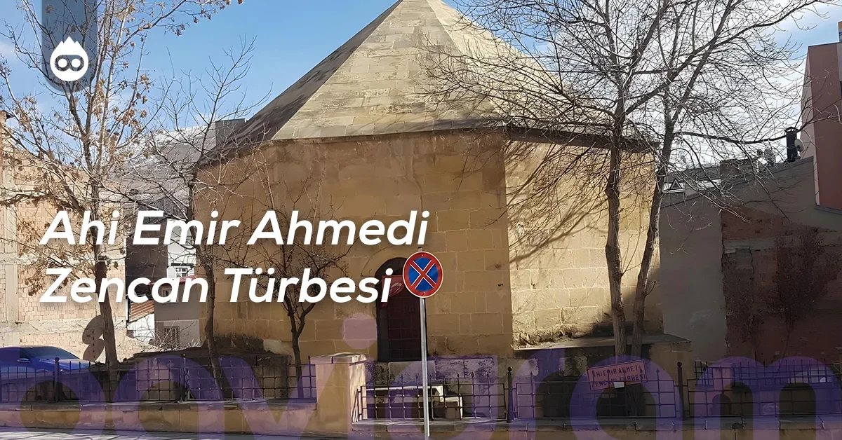 Bayburt Gezilecek Yerler Ahi Emir Ahmedi Zencan Türbesi