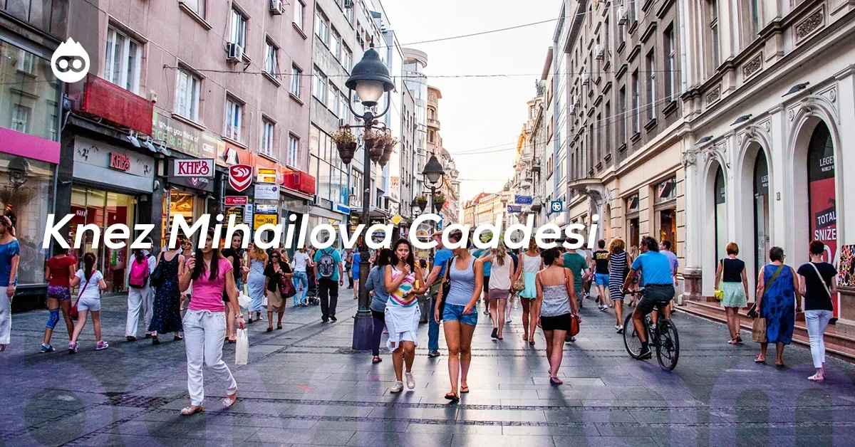Belgrad Gezilecek Yerler Knez Mihailova Caddesi