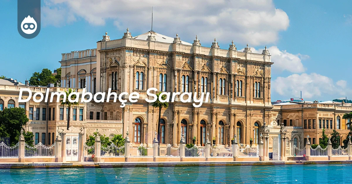 Beşiktaş Gezilecek Yerler Dolmabahçe Sarayı