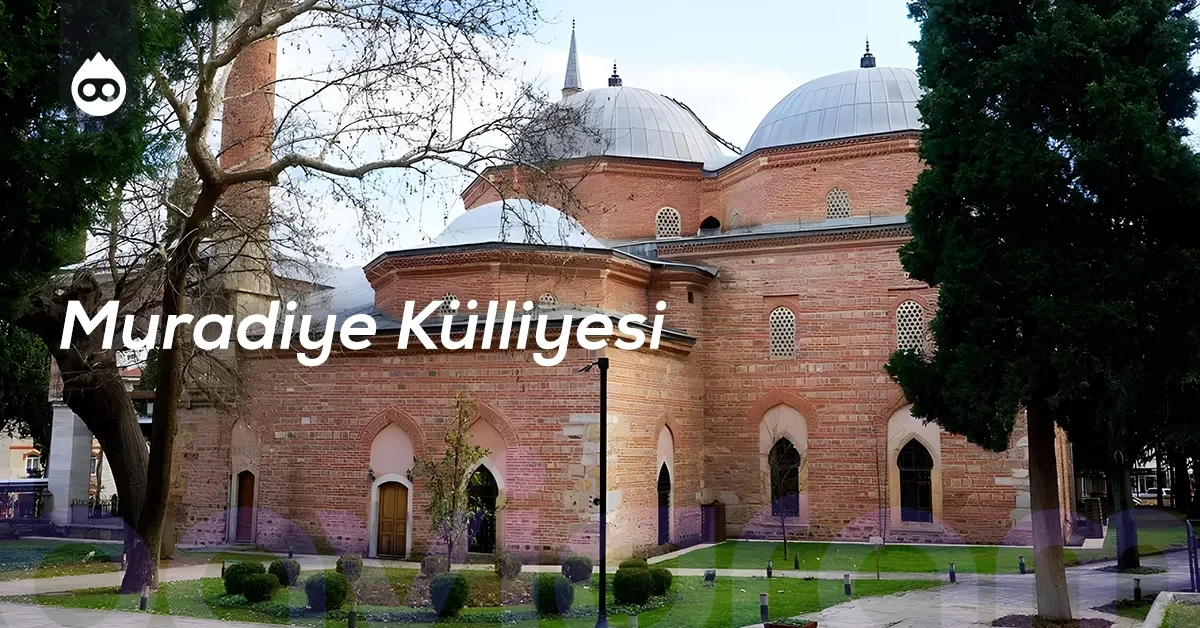 Bursa Gezilecek Yerler Muradiye Külliyesi