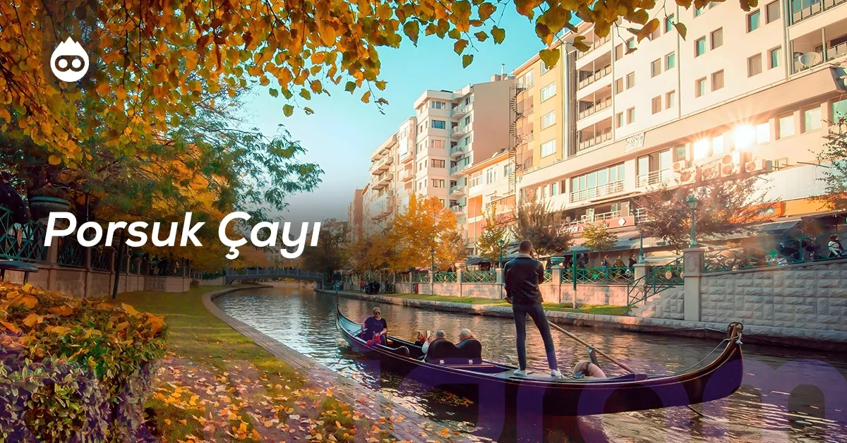 Eskişehir Gezilecek Yerler Porsuk Çayı