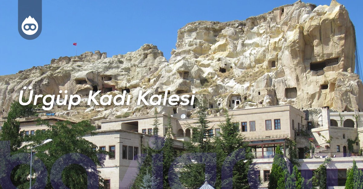 Kapadokya Gezilecek Yerler Ürgüp Kadı Kalesi