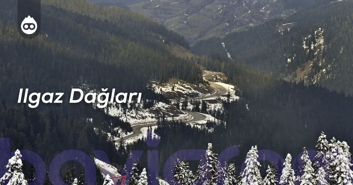 Kastamonu Gezilecek Yerler Ilgaz Dağları