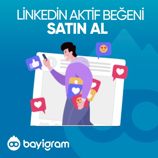 linkedin aktif beğeni satın al