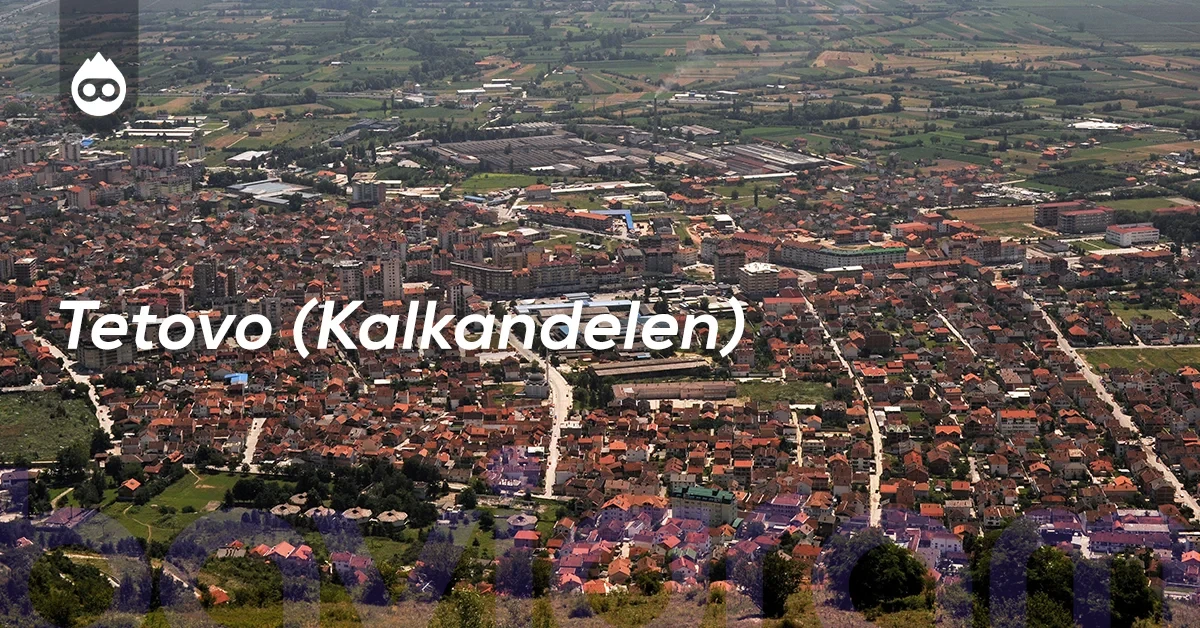 Kuzey Makedonya Gezilecek Yerler Tetovo (Kalkandelen)