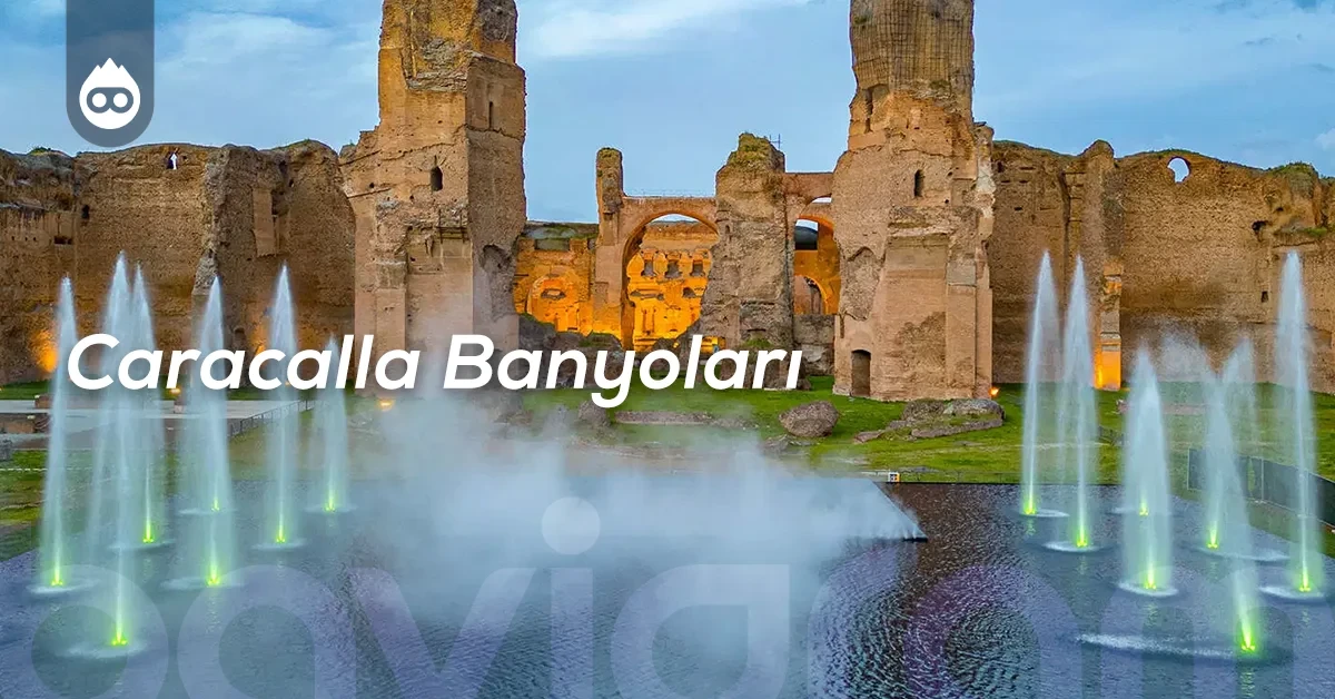 Roma Gezilecek Yerler Caracalla Banyoları