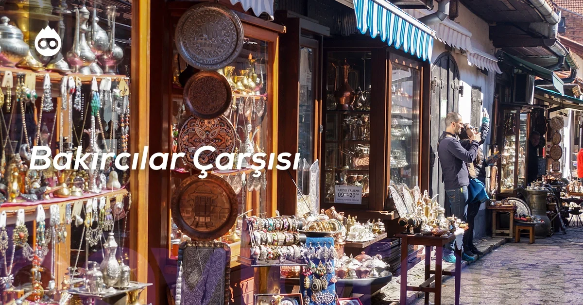 Saraybosna Gezilecek Yerler Bakırcılar Çarşısı