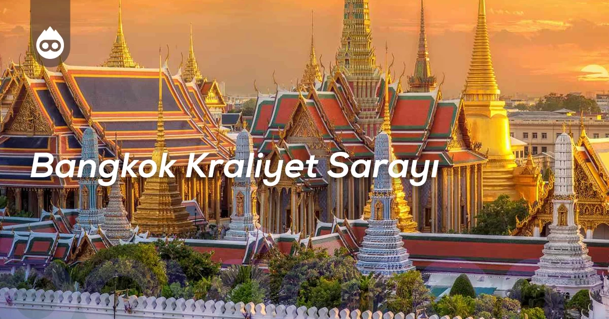 Tayland Gezilecek Yerler Bangkok Kraliyet Sarayı