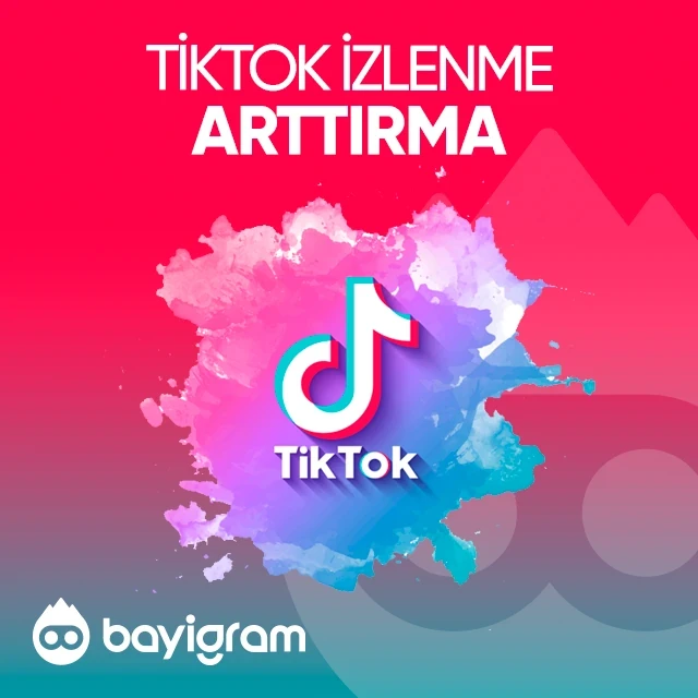 tiktok izlenme arttırma