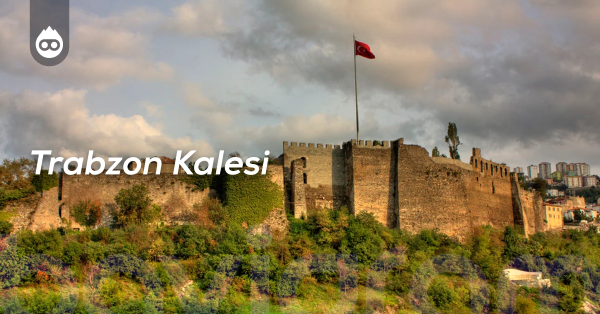 Trabzon Gezilecek Yerler Trabzon Kalesi