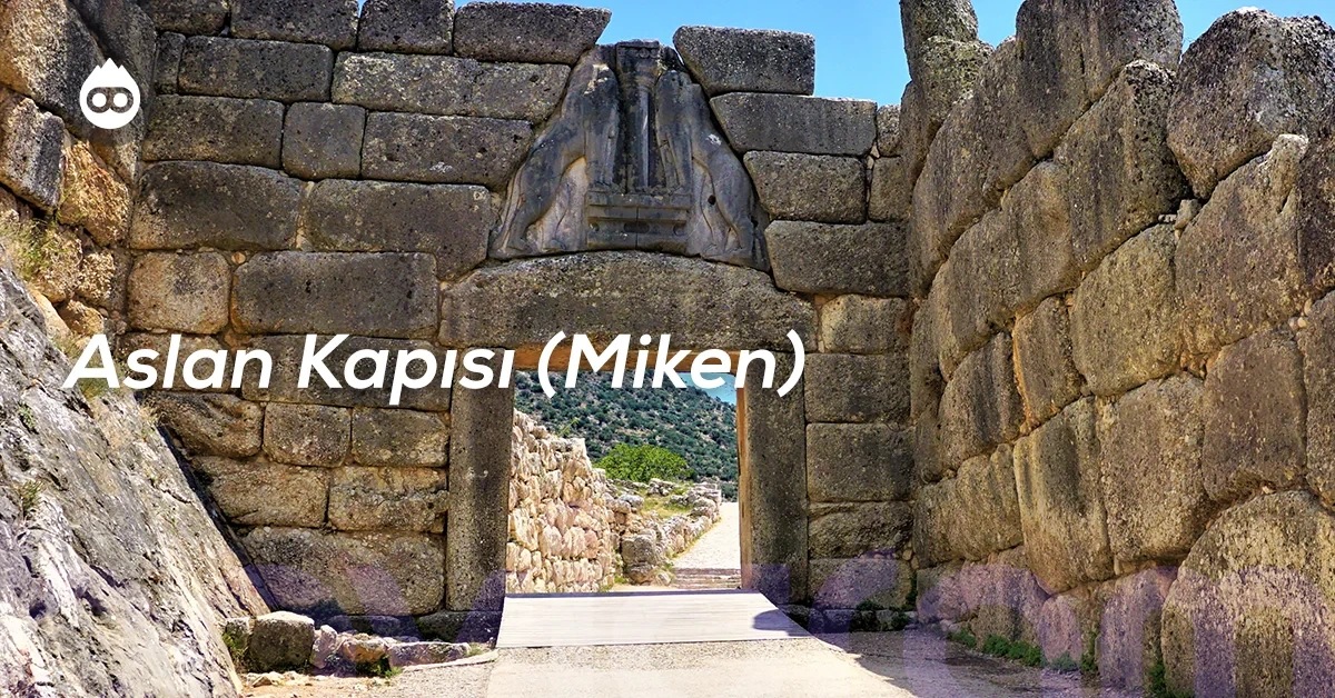 Yunanistan Gezilecek Yerler Aslan Kapısı (Miken)